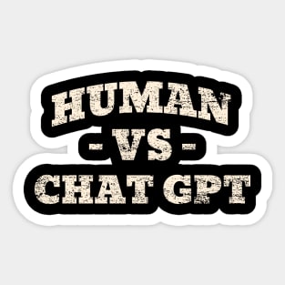 Human VS Chat GPT Sticker